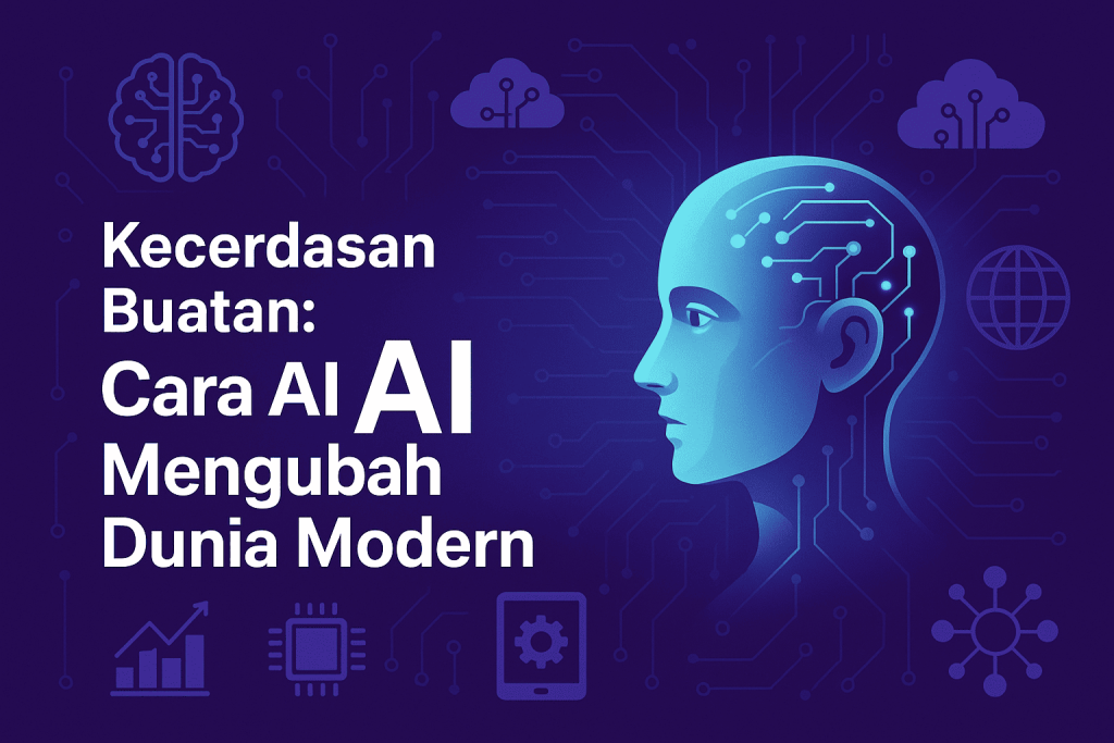 Kecerdasan Buatan Cara AI Mengubah Dunia Modern