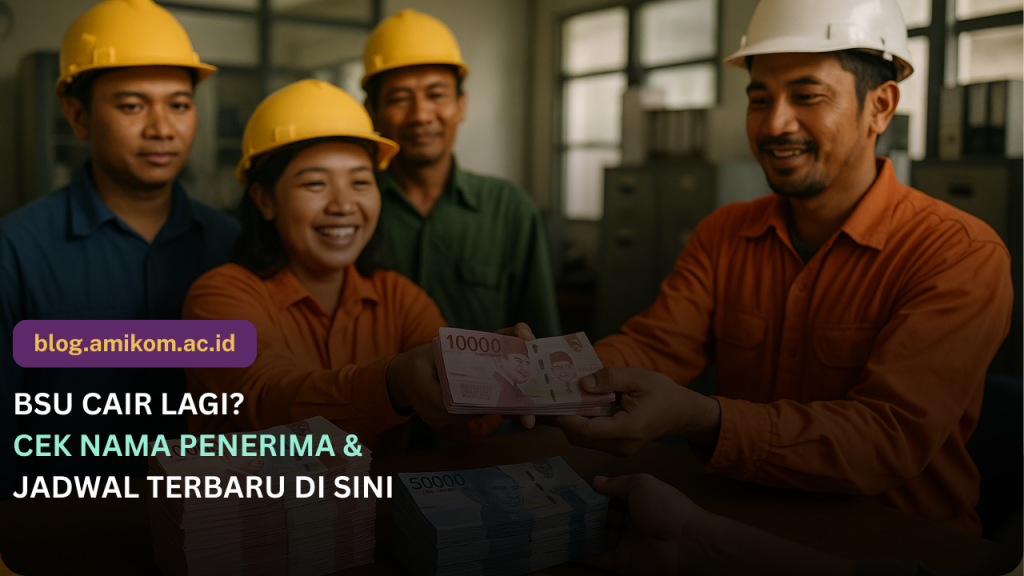 BSU Cair Lagi? Cara Cek BSU Nama Penerima, Syarat, dan Jadwal Terbaru