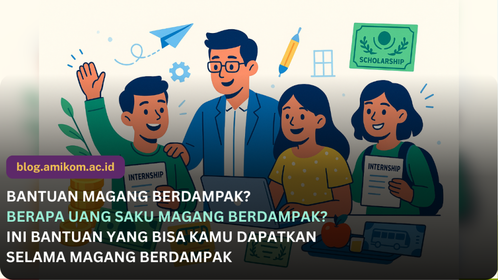 Biaya Magang Berdampak dan Semua Bantuan yang Kamu Dapat, Simak di Sini!