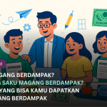 Biaya Magang Berdampak dan Semua Bantuan yang Kamu Dapat, Simak di Sini!