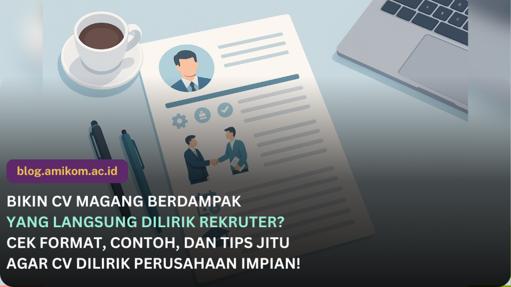 Contoh CV Magang Berdampak, Panduan, Format, dan Tips Menyusun CV untuk Magang Berdampak