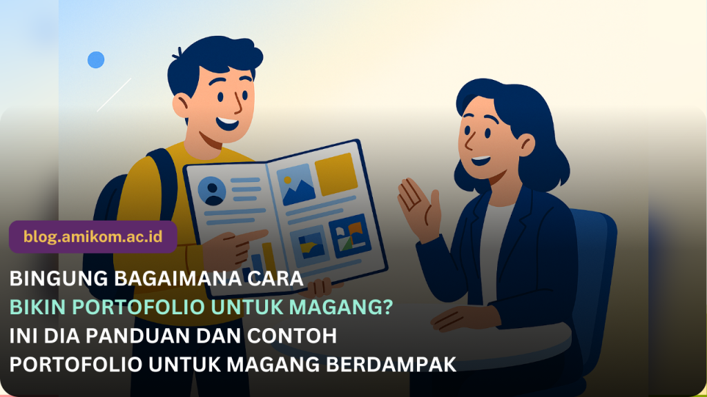 Cara Membuat Portofolio Magang Berdampak yang Dilirik Rekruter, Lengkap dengan Contoh