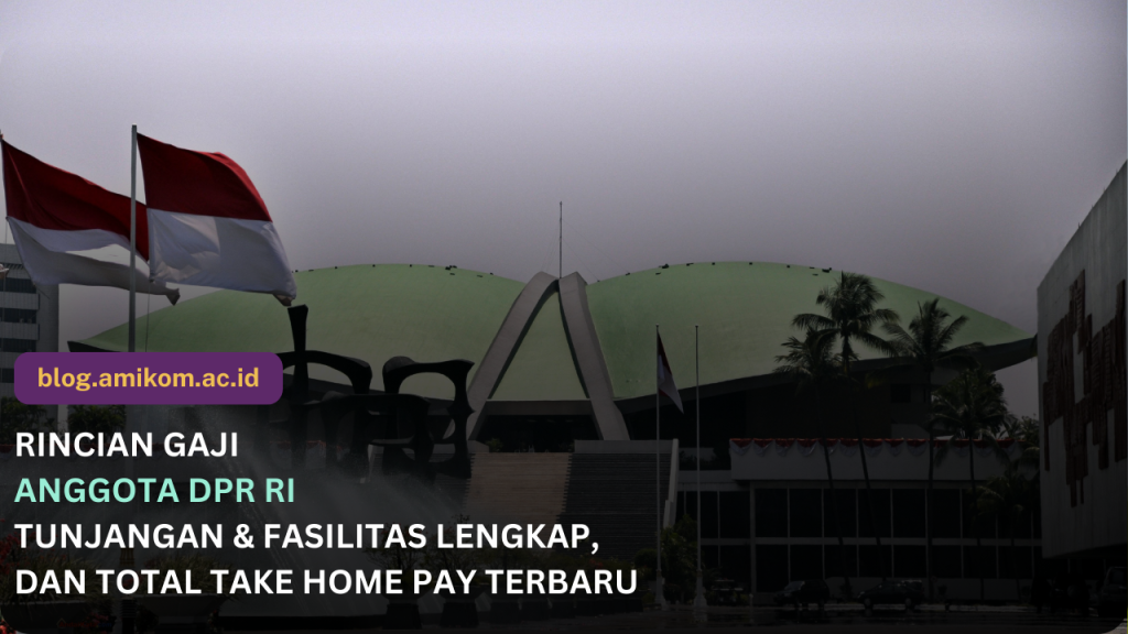 Berapa Gaji Anggota DPR RI? Rincian Gaji Pokok, Tunjangan, Fasilitas, Dana Aspirasi, dan Take Home Pay Lengkap
