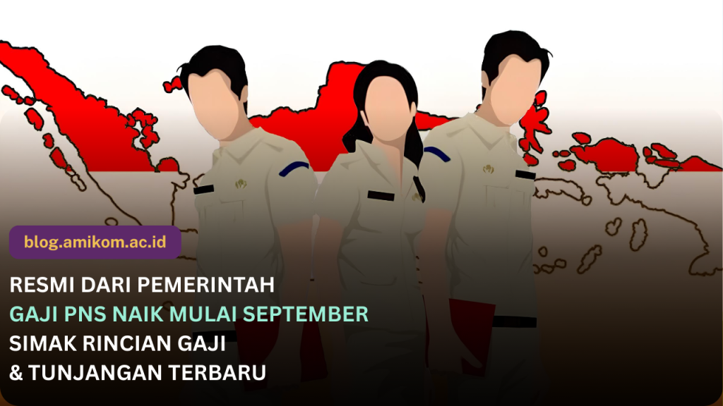 Pemerintah Umumkan Gaji PNS Naik Mulai September, Ini Rincian dan Besarannya
