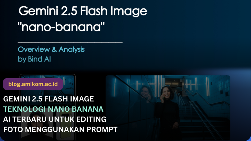 Mengenal Gemini 2.5 Flash Image: Teknologi Nano Banana yang Bikin Edit Foto Makin Gampang