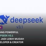 Keunggulan DeepSeek V3.1: AI Update Terbaru untuk Coding, Game, dan Proyek Lengkap