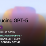 OpenAI GPT-5 Resmi Diluncurkan, Apa Saja Peningkatannya dari GPT 4?