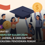 Panduan Lengkap KIP Kuliah Terbaru: Syarat, Jadwal, Cara Daftar, dan Besaran Dana