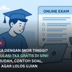 Simulasi TKA Online Gratis: Cara Akses, Contoh Soal, dan Tips Lolos Ujian