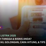 UPDATE! Inilah Tarif Listrik 2025 yang Berlaku untuk Rumah Tangga dan Bisnis.