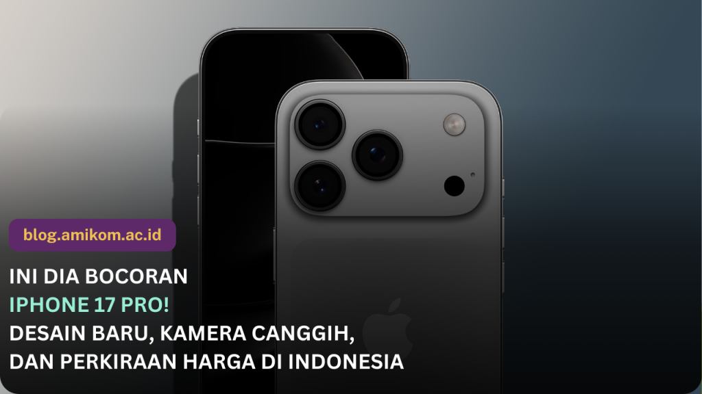 iPhone 17 Pro Terbaru: Bocoran Spesifikasi, Kamera, Tanggal Rilis, dan Harga di Indonesia
