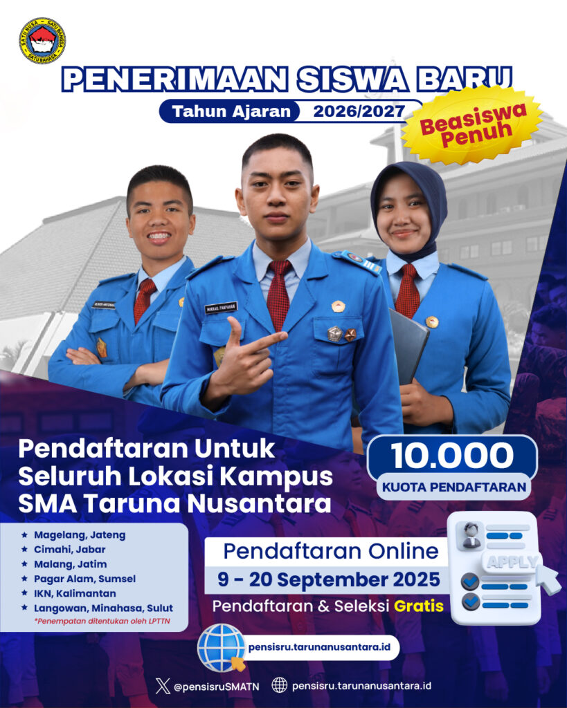 Pendaftaran SMA Taruna Nusantara 2026/2027 Dibuka: Syarat, Jadwal, dan Cara Daftar Online