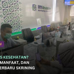 Skrining BPJS Kesehatan Pengertian, Manfaat, dan Ketentuan Terbaru