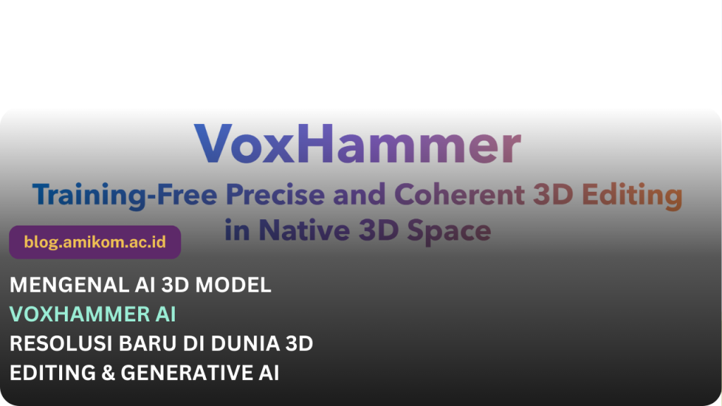 VoxHammer AI Teknologi Baru untuk Mengedit dan Melatih Model 3D dengan Mudah
