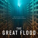 Sinopsis Film The Great Flood Lengkap Dengan Jadwal Tayang, Pemain dan Link Streaming Nonton Sub Indo