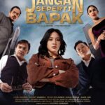 Sinopsis Film Jangan Seperti Bapak Lengkap Dengan Jadwal Tayang, Pemain dan Trailernya