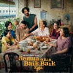 Sinopsis Film Semua Akan Baik-Baik Saja Lengkap Dengan Jadwal Tayang, Pemain dan Trailernya