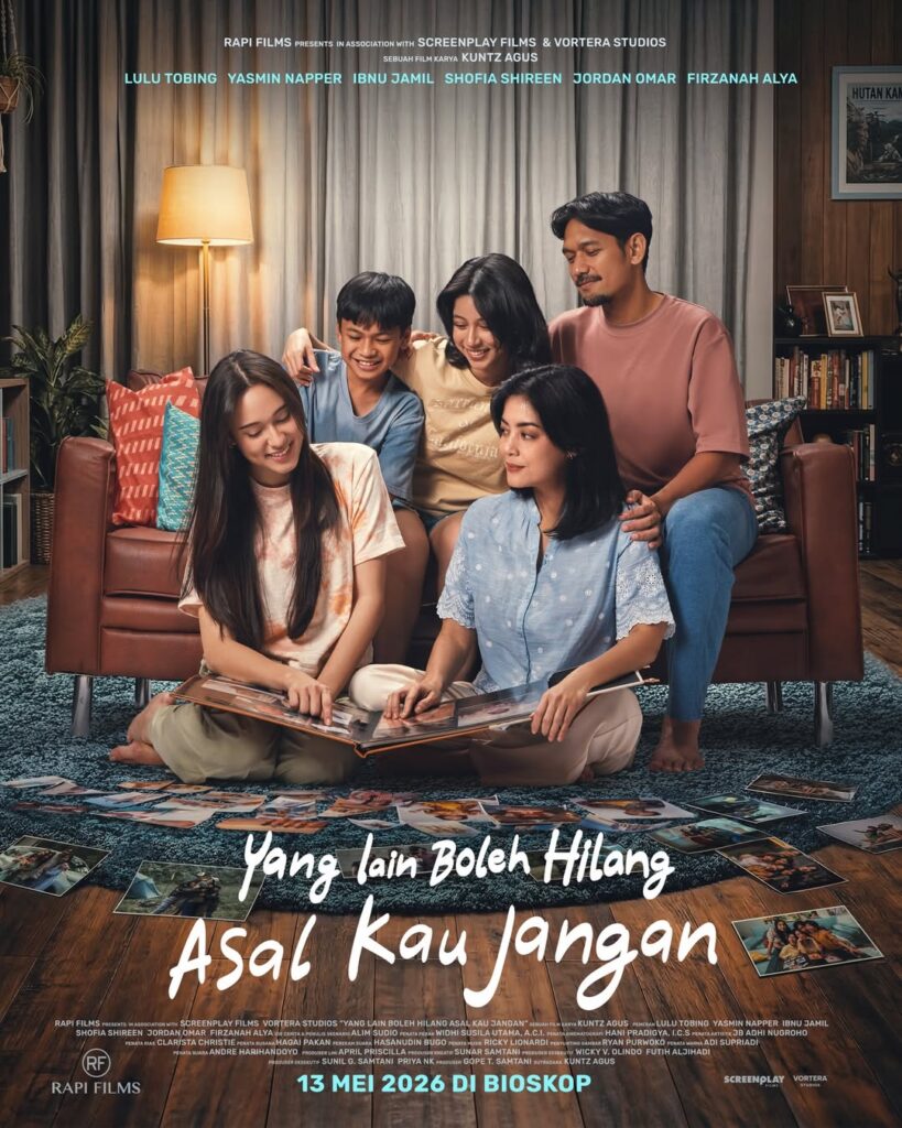 Sinopsis Film Yang Lain Boleh Hilang Asal Kau Jangan Lengkap Dengan Jadwal Tayang, Pemain dan Trailernya